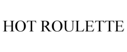 HOT ROULETTE trademark