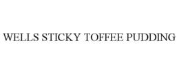 WELLS STICKY TOFFEE PUDDING trademark