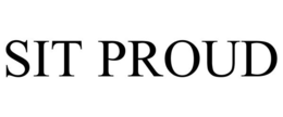 SIT PROUD trademark