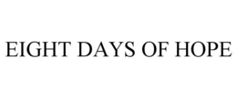 EIGHT DAYS OF HOPE trademark