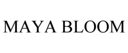 MAYA BLOOM trademark