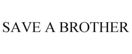 SAVE A BROTHER trademark