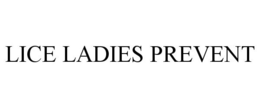 LICE LADIES PREVENT trademark