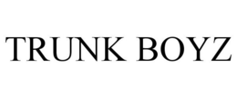 TRUNK BOYZ trademark
