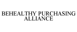 BEHEALTHY PURCHASING ALLIANCE trademark