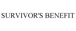 SURVIVOR'S BENEFIT trademark