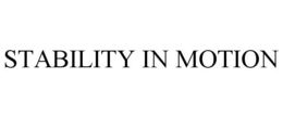 STABILITY IN MOTION trademark