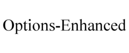 OPTIONS-ENHANCED trademark