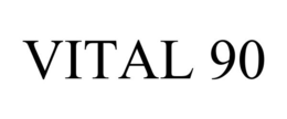 VITAL 90 trademark