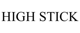 HIGH STICK trademark