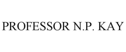 PROFESSOR N.P. KAY trademark