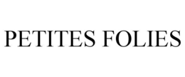 PETITES FOLIES trademark