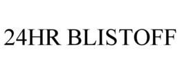 24HR BLISTOFF trademark