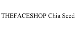 THEFACESHOP CHIA SEED trademark