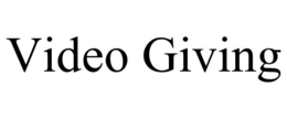 VIDEO GIVING trademark