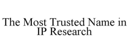 THE MOST TRUSTED NAME IN IP RESEARCH trademark