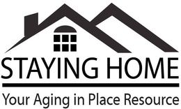 STAYING HOME YOUR AGING IN PLACE RESOURCE trademark