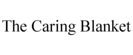 THE CARING BLANKET trademark