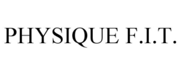 PHYSIQUE F.I.T. trademark