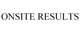ONSITE RESULTS trademark