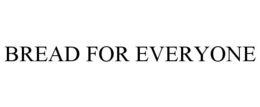 BREAD FOR EVERYONE trademark