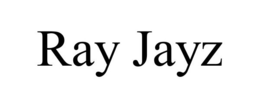 RAY JAYZ trademark