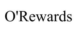 O'REWARDS trademark