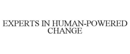 EXPERTS IN HUMAN-POWERED CHANGE trademark