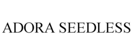 ADORA SEEDLESS trademark