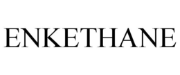 ENKETHANE trademark