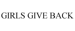 GIRLS GIVE BACK trademark