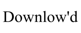DOWNLOW'D trademark