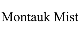 MONTAUK MIST trademark