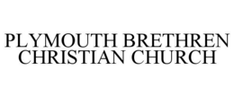 PLYMOUTH BRETHREN CHRISTIAN CHURCH trademark