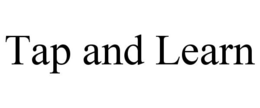 TAP AND LEARN trademark
