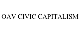 OAV CIVIC CAPITALISM trademark