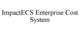 IMPACTECS ENTERPRISE COST SYSTEM trademark