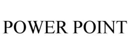 POWER POINT trademark