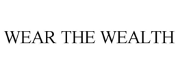 WEAR THE WEALTH trademark