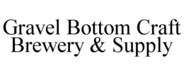 GRAVEL BOTTOM CRAFT BREWERY & SUPPLY trademark