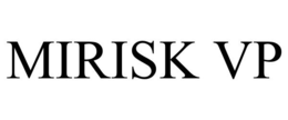 MIRISK VP trademark