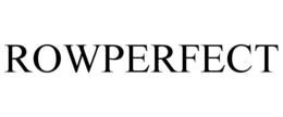 ROWPERFECT trademark