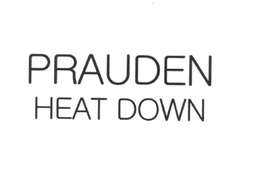 PRAUDEN HEAT DOWN trademark