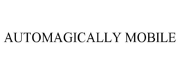 AUTOMAGICALLY MOBILE trademark