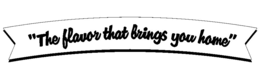 "THE FLAVOR THAT BRINGS YOU HOME" trademark