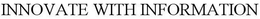 INNOVATE WITH INFORMATION trademark
