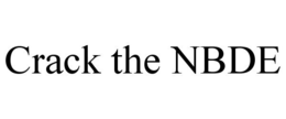 CRACK THE NBDE trademark