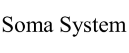 SOMA SYSTEM trademark