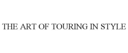 THE ART OF TOURING IN STYLE trademark