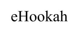 EHOOKAH trademark